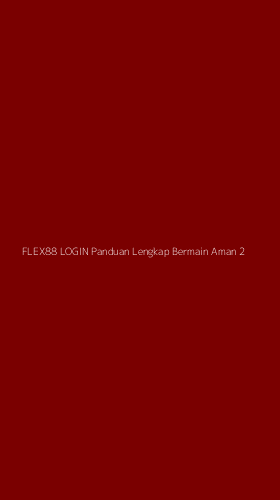 Tampilan Antarmuka Aplikasi Flex88 Login Panduan Lengkap Bermain Aman - 2