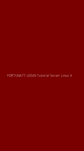 Tampilan Antarmuka Aplikasi Fortuna77 Login Tutorial Server Linux - 4