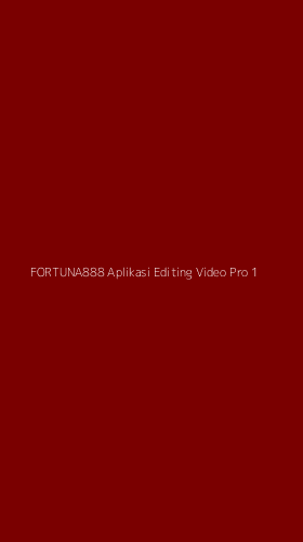 Tampilan Antarmuka Aplikasi Fortuna888 Aplikasi Editing Video Pro - 1