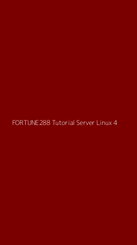 Tampilan Antarmuka Aplikasi Fortune288 Tutorial Server Linux - 4