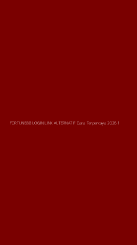 Tampilan Antarmuka Aplikasi Fortune88 Login Link Alternatif Dana Terpercaya 2026 - 1
