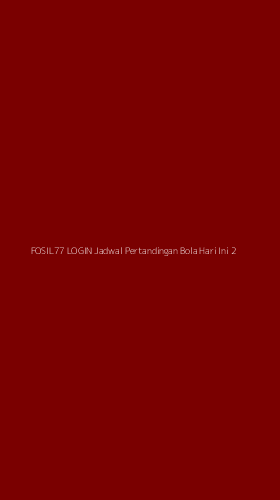 Tampilan Antarmuka Aplikasi Fosil77 Login Jadwal Pertandingan Bola Hari Ini - 2