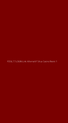 Tampilan Antarmuka Aplikasi Fosil77 Login Link Alternatif Situs Casino Resmi - 1