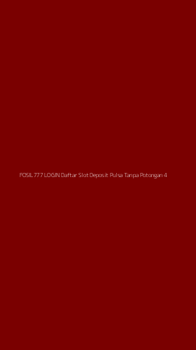 Tampilan Antarmuka Aplikasi Fosil777 Login Daftar Slot Deposit Pulsa Tanpa Potongan - 4