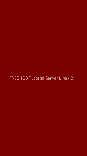 Tampilan Antarmuka Aplikasi Free 123 Tutorial Server Linux - 2