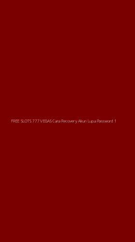 Tampilan Antarmuka Aplikasi Free Slots 777 Vegas Cara Recovery Akun Lupa Password - 1