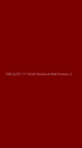 Tampilan Antarmuka Aplikasi Free Slots 777 Vegas Pembersih Ram Otomatis - 2