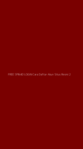 Tampilan Antarmuka Aplikasi Free Spin4d Login Cara Daftar Akun Situs Resmi - 2