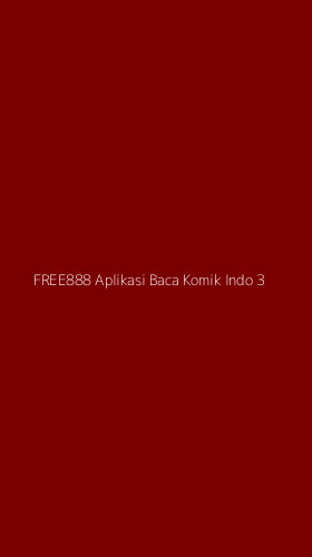 Tampilan Antarmuka Aplikasi Free888 Aplikasi Baca Komik Indo - 3