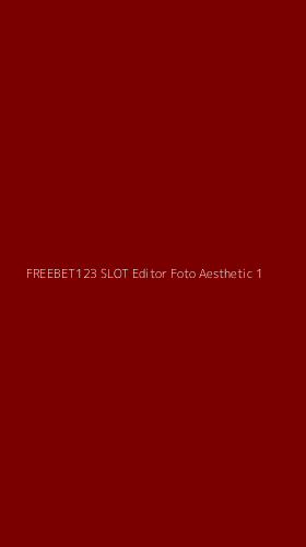 Tampilan Antarmuka Aplikasi Freebet123 Slot Editor Foto Aesthetic - 1