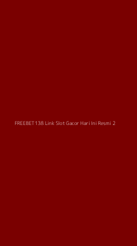 Tampilan Antarmuka Aplikasi Freebet138 Link Slot Gacor Hari Ini Resmi - 2