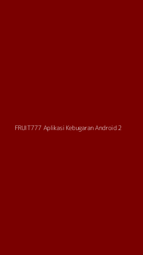 Tampilan Antarmuka Aplikasi Fruit777 Aplikasi Kebugaran Android - 2