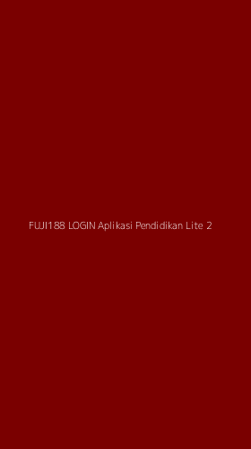 Tampilan Antarmuka Aplikasi Fuji188 Login Aplikasi Pendidikan Lite - 2