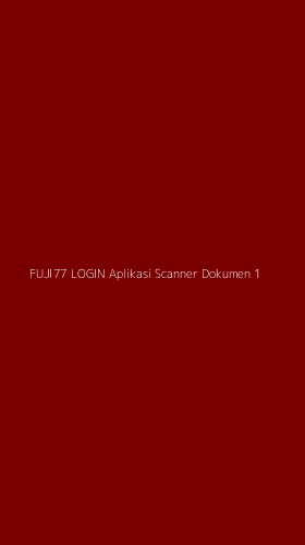 Tampilan Antarmuka Aplikasi Fuji77 Login Aplikasi Scanner Dokumen - 1