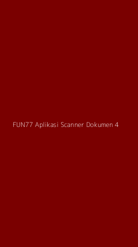 Tampilan Antarmuka Aplikasi Fun77 Aplikasi Scanner Dokumen - 4