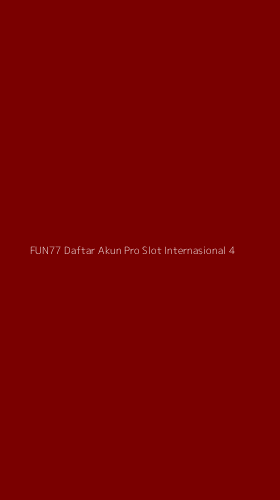 Tampilan Antarmuka Aplikasi Fun77 Daftar Akun Pro Slot Internasional - 4
