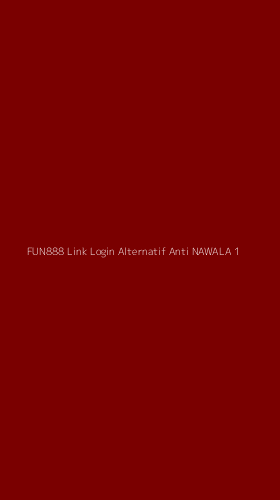 Tampilan Antarmuka Aplikasi Fun888 Link Login Alternatif Anti Nawala - 1