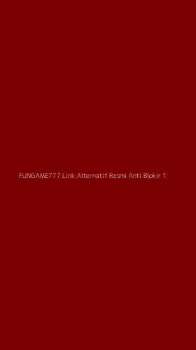 Tampilan Antarmuka Aplikasi Fungame777 Link Alternatif Resmi Anti Blokir - 1