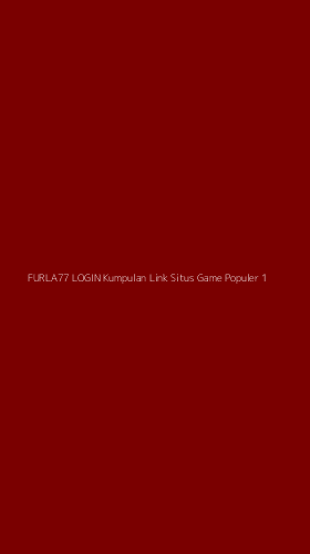 Tampilan Antarmuka Aplikasi Furla77 Login Kumpulan Link Situs Game Populer - 1