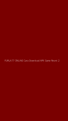 Tampilan Antarmuka Aplikasi Furla77 Online Cara Download Apk Game Resmi - 2