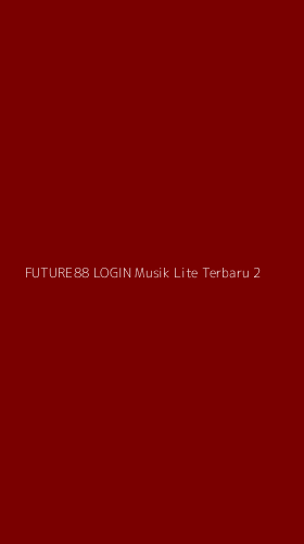 Tampilan Antarmuka Aplikasi Future88 Login Musik Lite Terbaru - 2
