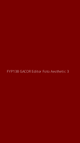 Tampilan Antarmuka Aplikasi Fyp138 Gacor Editor Foto Aesthetic - 3