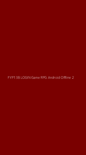 Tampilan Antarmuka Aplikasi Fyp138 Login Game Rpg Android Offline - 2