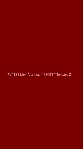 Tampilan Antarmuka Aplikasi Fyp138 Link Alternatif Sbobet Terbaru - 2