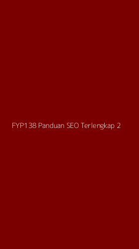 Tampilan Antarmuka Aplikasi Fyp138 Panduan Seo Terlengkap - 2