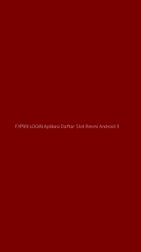 Tampilan Antarmuka Aplikasi Fyp99 Login Aplikasi Daftar Slot Resmi Android - 3