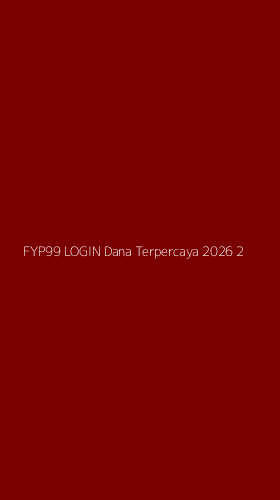 Tampilan Antarmuka Aplikasi Fyp99 Login Dana Terpercaya 2026 - 2