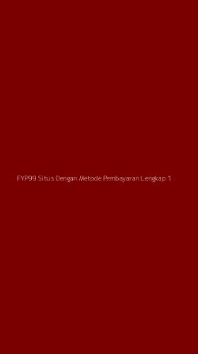 Tampilan Antarmuka Aplikasi Fyp99 Situs Dengan Metode Pembayaran Lengkap - 1