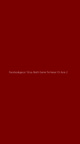 Tampilan Antarmuka Aplikasi Facebookgacor Situs Multi Game Terbesar Di Asia - 2