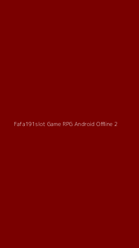 Tampilan Antarmuka Aplikasi Fafa191slot Game Rpg Android Offline - 2