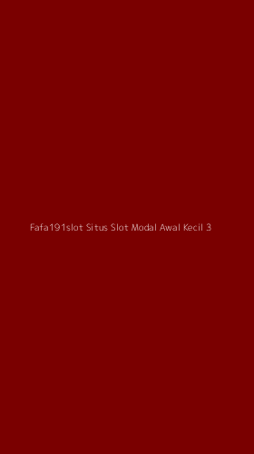 Tampilan Antarmuka Aplikasi Fafa191slot Situs Slot Modal Awal Kecil - 3