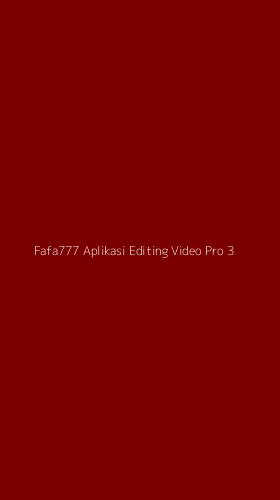 Tampilan Antarmuka Aplikasi Fafa777 Aplikasi Editing Video Pro - 3