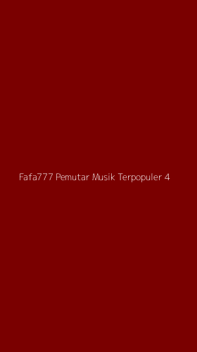 Tampilan Antarmuka Aplikasi Fafa777 Pemutar Musik Terpopuler - 4
