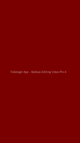 Tampilan Antarmuka Aplikasi Fafatogel App - Aplikasi Editing Video Pro - 4