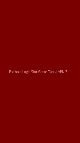 Tampilan Antarmuka Aplikasi Fairbola Login Slot Gacor Tanpa Vpn - 3