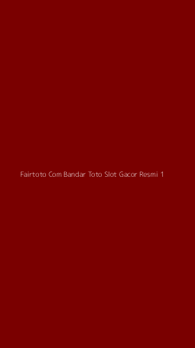 Tampilan Antarmuka Aplikasi Fairtoto Com Bandar Toto Slot Gacor Resmi - 1