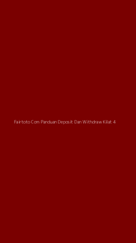 Tampilan Antarmuka Aplikasi Fairtoto Com Panduan Deposit Dan Withdraw Kilat - 4