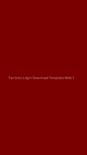 Tampilan Antarmuka Aplikasi Fairtoto Login Download Template Web - 1