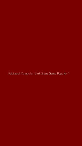 Tampilan Antarmuka Aplikasi Faktabet Kumpulan Link Situs Game Populer - 1