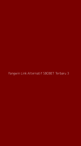 Tampilan Antarmuka Aplikasi Fangwin Link Alternatif Sbobet Terbaru - 3