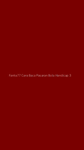 Tampilan Antarmuka Aplikasi Fanta77 Cara Baca Pasaran Bola Handicap - 3