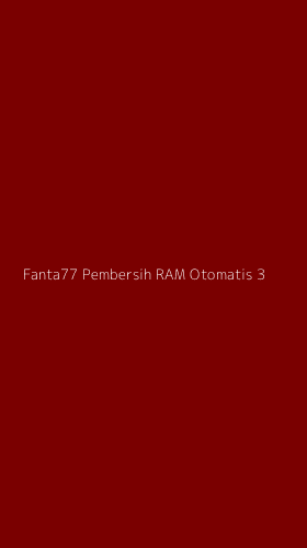 Tampilan Antarmuka Aplikasi Fanta77 Pembersih Ram Otomatis - 3