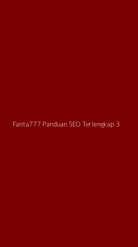 Tampilan Antarmuka Aplikasi Fanta777 Panduan Seo Terlengkap - 3