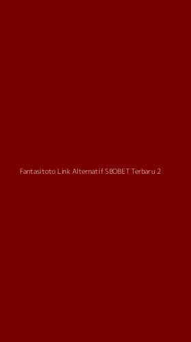 Tampilan Antarmuka Aplikasi Fantasitoto Link Alternatif Sbobet Terbaru - 2