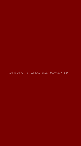Tampilan Antarmuka Aplikasi Fantaslot Situs Slot Bonus New Member 100 - 1