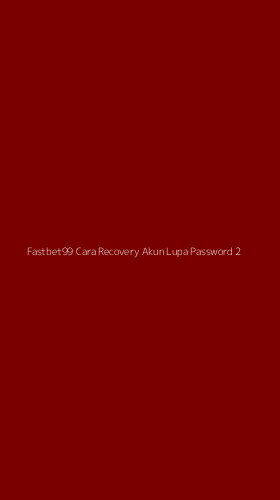 Tampilan Antarmuka Aplikasi Fastbet99 Cara Recovery Akun Lupa Password - 2
